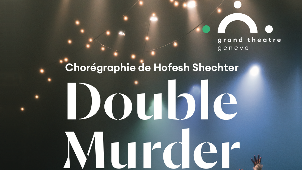 Double Murder par le Grand Théâtre de Genève au  BFM